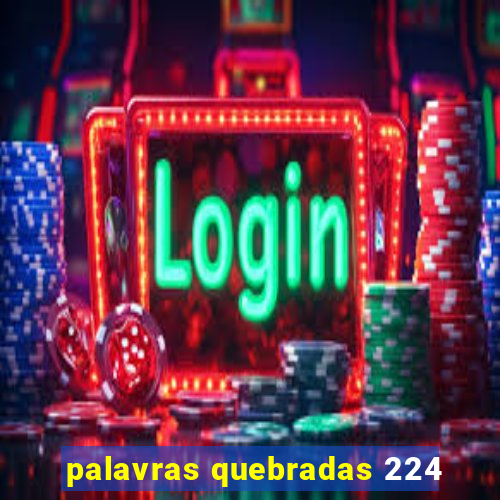 palavras quebradas 224